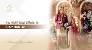 Mau Nikah? Bridal di Medan Ini Siap Bantu!