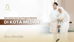 Rekomendasi Sewa Baju Pengantin Muslimah di Medan 