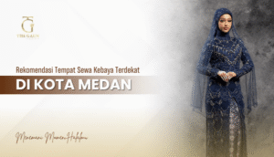 Rekomendasi Tempat Sewa Kebaya Terdekat 